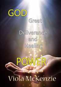 God Great Deliverance and Healing Power