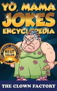Yo Mama Jokes Encyclopedia.....the Worlds Funniest Yo Momma Jokes!
