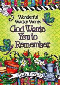 Wonderful Wacky Words God Wants You to Remember