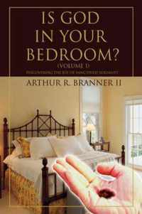 Is God in Your Bedroom?