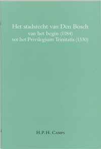 Middeleeuwse studies en bronnen 46 -   Het stadsrecht van Den Bosch van het begin (1184) tot het Privilegium Trinitatis (1330)