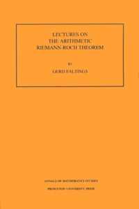 Lectures on the Arithmetic Riemann-Roch Theorem. (AM-127), Volume 127