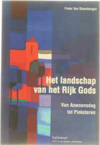 Het landschap van het Rijk Gods - Van Aswoensdag tot Pinksteren