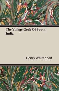 The Village Gods Of South India