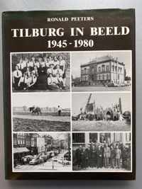 1945-1980 Tilburg in beeld
