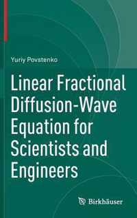 Linear Fractional Diffusion Wave Equation for Scientists and Engineers