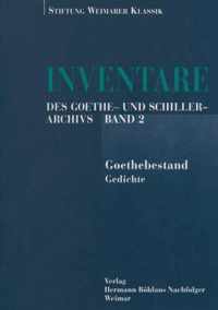 Inventare des Goethe- und Schiller-Archivs: Band 2: Der Goethebestand1.Teil