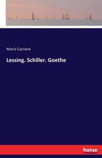 Lessing. Schiller. Goethe