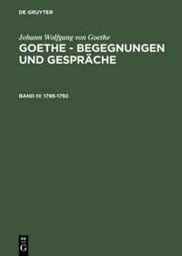 Goethe - Begegnungen und Gespräche, Bd III, Goethe - Begegnungen und Gespräche (1786-1792)