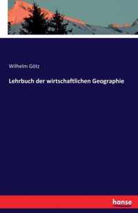 Lehrbuch der wirtschaftlichen Geographie