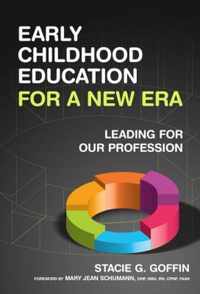 Early Childhood Education for a New Era