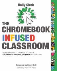 The Chromebook Infused Classroom