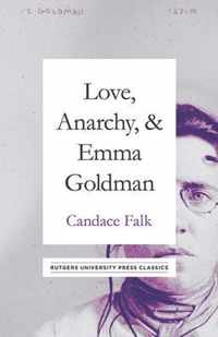 Love, Anarchy, & Emma Goldman
