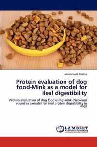 Protein Evaluation of Dog Food-Mink as a Model for Ileal Digestibility