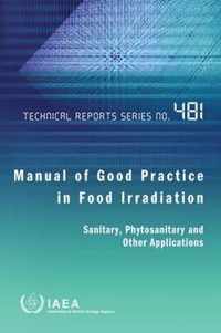 Manual of Good Practice in Food Irradiation