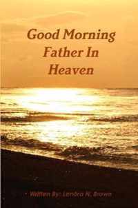 Good Morning Father In Heaven