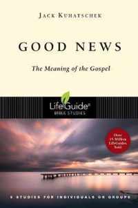Good News: The Meaning of the Gospel