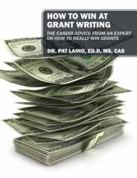 How to Win at Grant Writing: the Candid