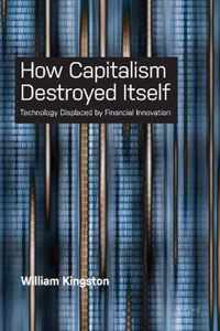 How Capitalism  Destroyed Itself