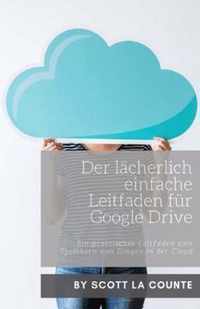 Der lacherlich einfache Leitfaden fur Google Drive