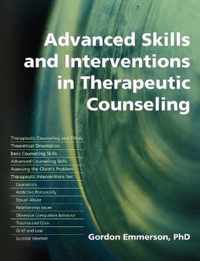 Advanced Skills And Interventions In Therapeutic Counseling