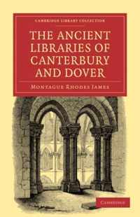 The Ancient Libraries of Canterbury and Dover