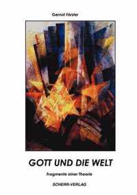 Gott und die Welt - Fragmente einer Theorie