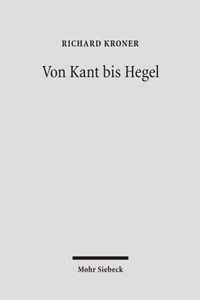 Von Kant bis Hegel: 1. Band: Von der Vernunftkritik zur Naturphilosophie. 2. Band