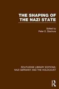 The Shaping of the Nazi State (Rle Nazi Germany & Holocaust)