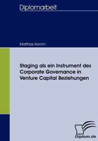 Staging als ein Instrument des Corporate Governance in Venture Capital Beziehungen