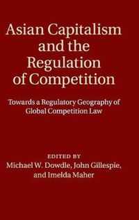 Asian Capitalism And The Regulation Of Competition