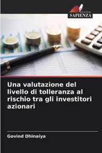 Una valutazione del livello di tolleranza al rischio tra gli investitori azionari