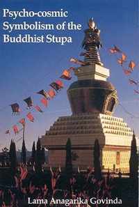 Psychocosmic Symbolism of the Buddhist Stupa