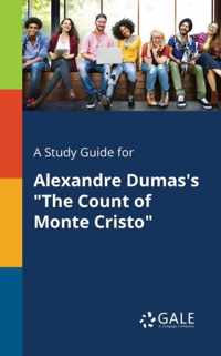 A Study Guide for Alexandre Dumas's The Count of Monte Cristo