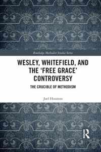 Wesley, Whitefield and the 'Free Grace' Controversy