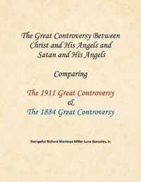 The Great Controversy Between Christ and His Angels and Satan and His Angels
