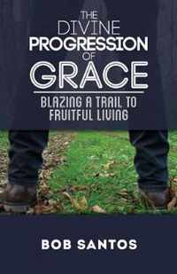 The Divine Progression of Grace