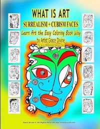 WHAT IS ART SURREALISM + CUBISM FACES Learn Art the Easy Coloring Book Way by Artist Grace Divine (For Fun & Entertainment Purposes Only)