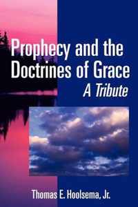 Prophecy and the Doctrines of Grace