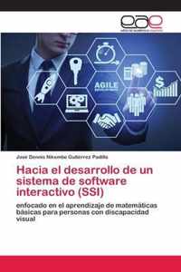Hacia el desarrollo de un sistema de software interactivo (SSI)