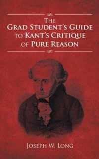 The Grad Student's Guide to Kant's Critique of Pure Reason