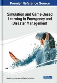 Simulation and Game-Based Learning in Emergency and Disaster Management