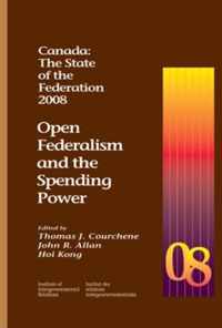 Canada: The State of the Federation: Open Federalism and the Spending Power