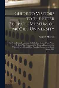 Guide to Visitors to the Peter Redpath Museum of McGill University [microform]
