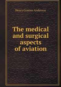 The medical and surgical aspects of aviation