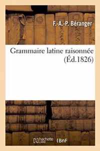 Grammaire Latine Raisonnee