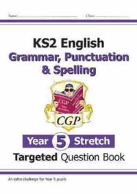 KS2 English Targeted Question Book: Challenging Grammar, Punctuation & Spelling - Year 5 Stretch