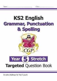 KS2 English Targeted Question Book: Challenging Grammar, Punctuation & Spelling - Year 5 Stretch