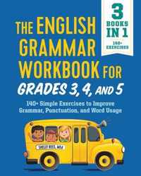 The English Grammar Workbook for Grades 3, 4, and 5