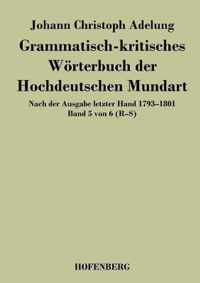 Grammatisch-kritisches Woerterbuch der Hochdeutschen Mundart